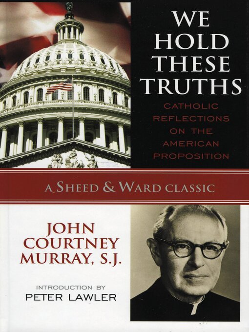 Title details for We Hold These Truths by John Courtney Murray, SJ - Wait list